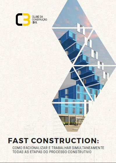 Fast Construction: Como Racionalizar e Trabalhar Simultaneamente Todas as Etapas do Processo Construtivo