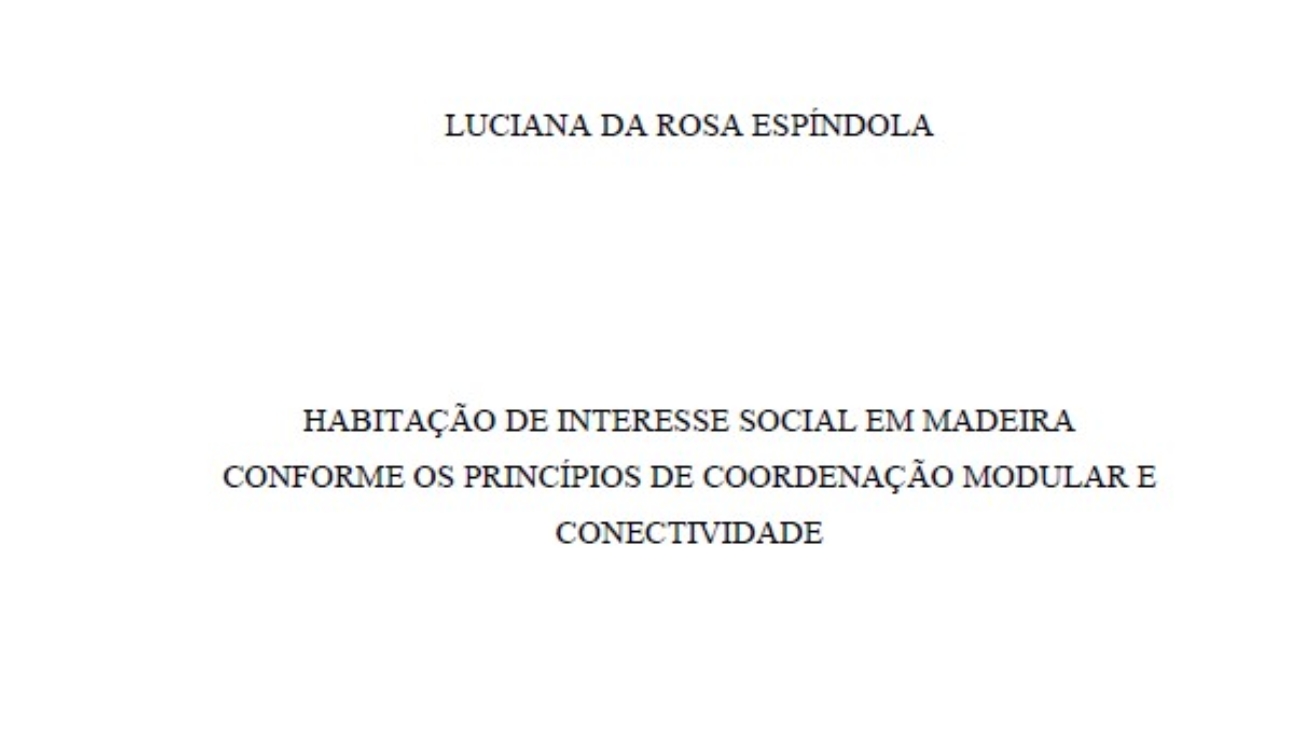 _Habitação de Interesse Social em Madeira Conforme os Princípios de Coordenação Modular e Conectividade