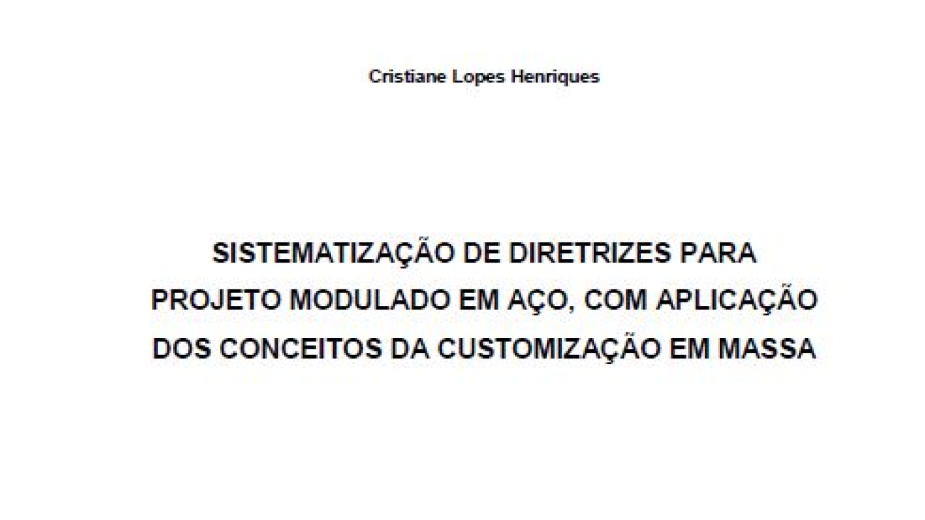 _Sistematização de Diretrizes para Projeto Modulado Em Aço, Com Aplicação dos Conceitos da Customização Em Massa